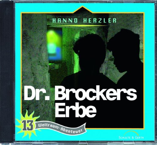 Hanno Herzler - Weltraum-Abenteuer, 13: Dr. Brockers Erbe