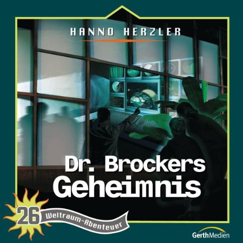  - Weltraum-Abenteuer, Folge 26: Dr. Brockers Geheimnis