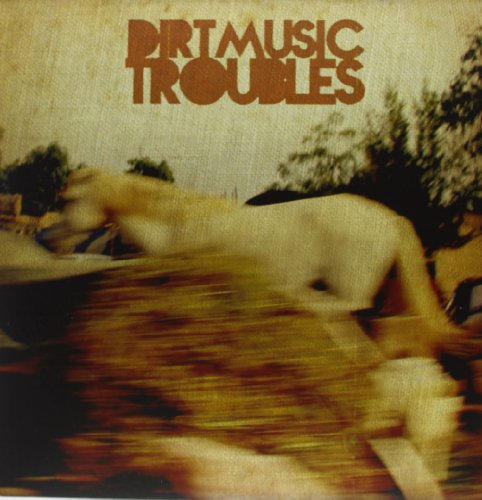 Dirtmusic - Troubles [Vinyl LP]