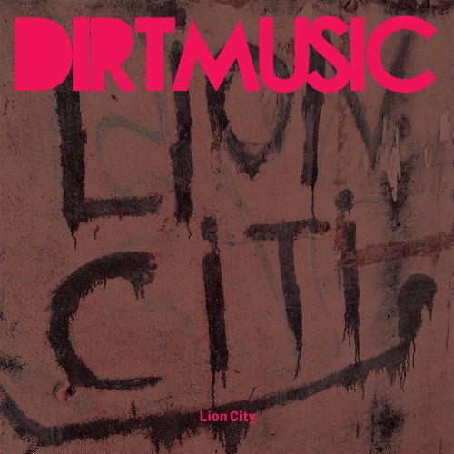 Dirtmusic - Lion City [Vinyl LP] [Vinyl LP]