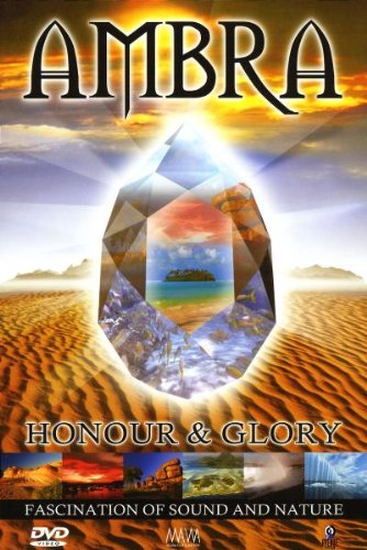  - Ambra - Honour & Glory: Fascination of Sound and Nature [2 DVDs]