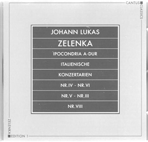 Zelenka , Johann Lukas - Ipocondria A-Dur / Italienische Konzertarien Nr. IV, Nr. VI, Nr. V, Nr. III, Nr. VIII (Kloubova, Benackova, Kusnjer, Virtuosi Di Praga, Vlcek)