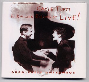 Tufts , Gayle & Bielefeldt , Rainer - Absolutley Unterwegs - Live!