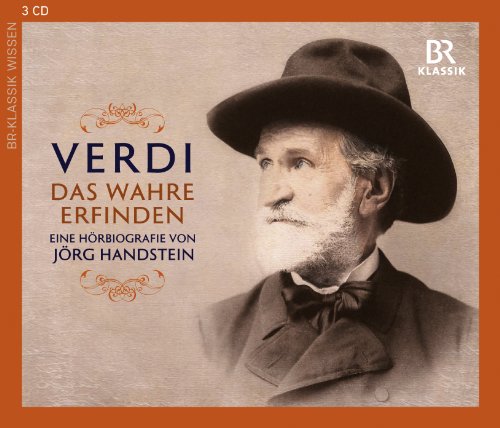 Handstein , Jörg - Giuseppe Verdi - Das Wahre erfinden (Eine Hörbiografie)