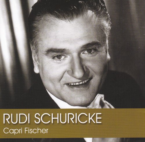 Rudi Schuricke - Rudi Schuricke - Capri Fischer