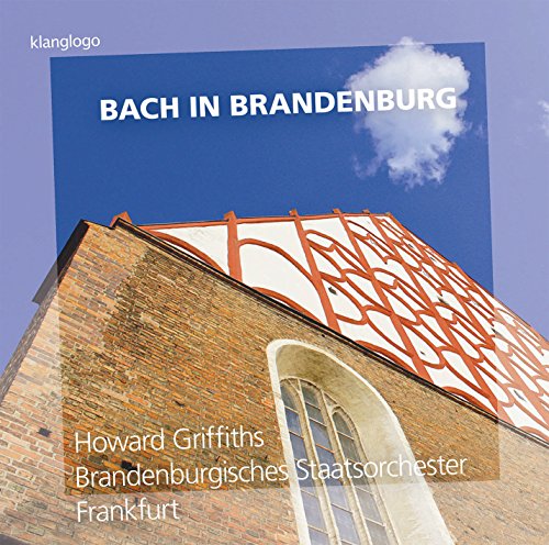 Griffiths , Howard & Brandenburgisches Staatsorchester Frankfurt - Bach in Brandenburg