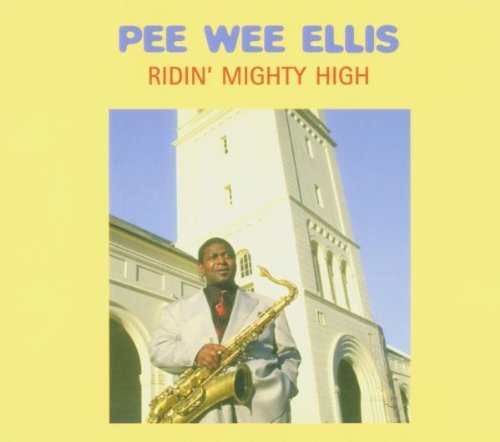 Ellis , Pee Wee - Ridin' Mighty High