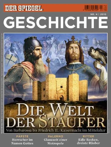  - SPIEGEL GESCHICHTE 4/2010: Die Welt der Staufer