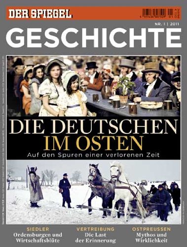  - SPIEGEL GESCHICHTE 1/2011: Die Deutschen im Osten