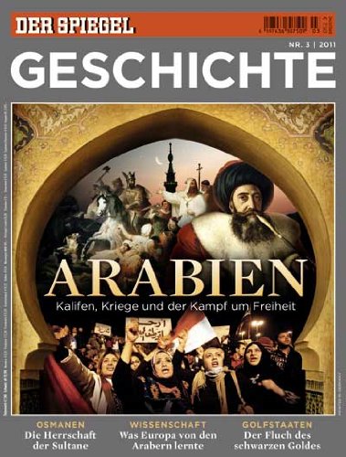  - SPIEGEL GESCHICHTE 3/2011: Arabien