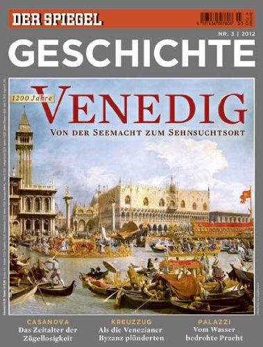  - SPIEGEL GESCHICHTE 3/2012: Venedig