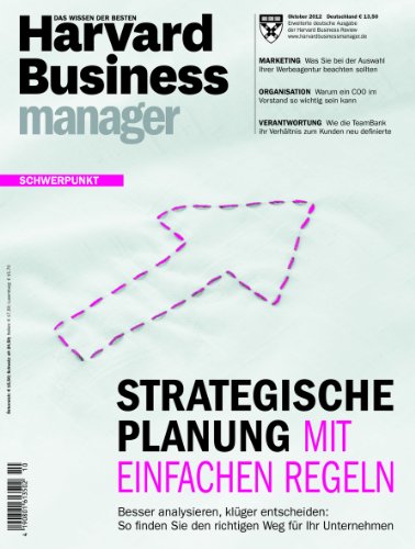  - Harvard Business Manager 10/2012: Strategische Planung mit einfachen Regeln