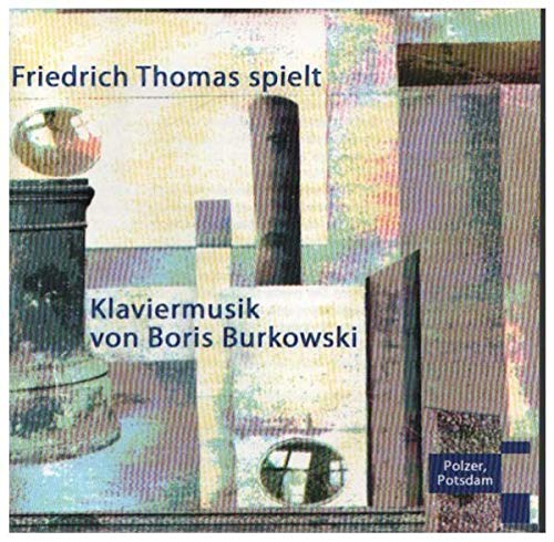 Thomas , Friedrich - Klaviermusik von Boris Burkowski