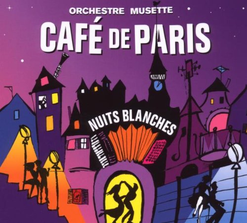 Orchestre Musette - Cafe de Paris - Nuits Blanches