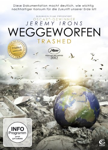  - Jeremy Irons präsentiert: Weggeworfen - Trashed (Prädikat: Wertvoll)