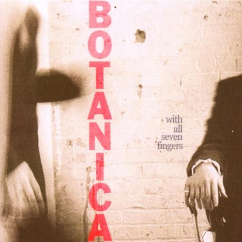 Botanica - With All Seven Fingers