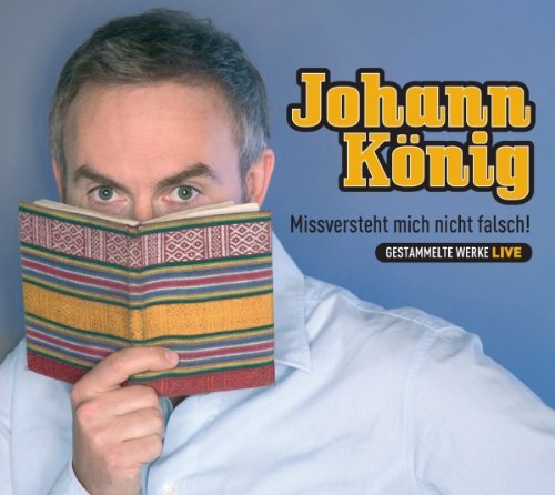 Johann König - Missversteht Mich Nicht Falsch