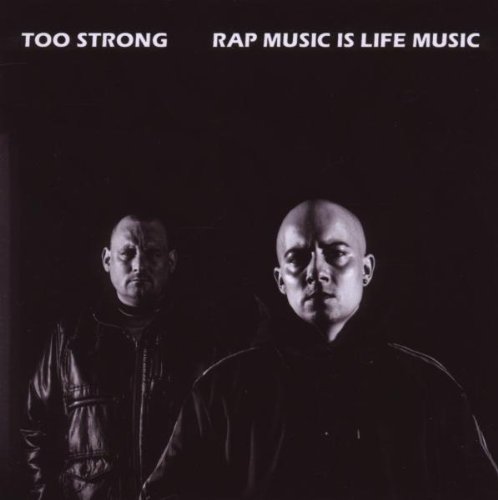 Too Strong - Rap Music Is Life Music