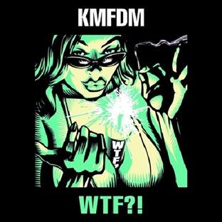 Kmfdm - Wtf?!