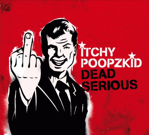 Itchy Poopzkid - Dead Serious (Reissue+Bonus)