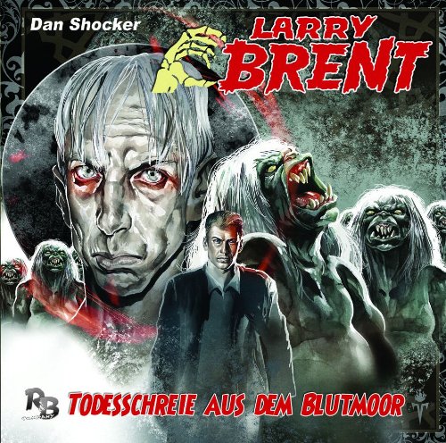 Larry Brent - Todesschreie aus dem Blutmoor (08) (Original Dan Shocker Hörspiele)