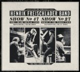 Freischlader , Henrik - Live In Concerts (Show No. 47; 05/21/2011 / Show No. 27; 11/08/2012)