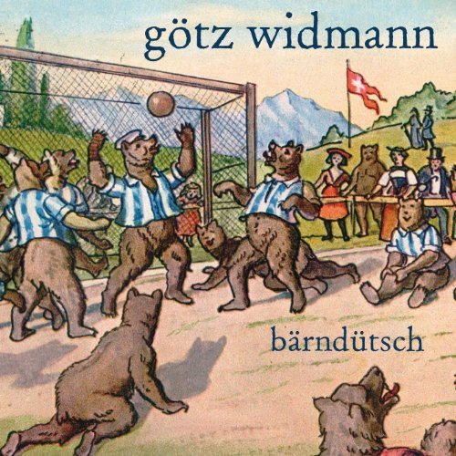 Widmann , Götz - Bärndütsch