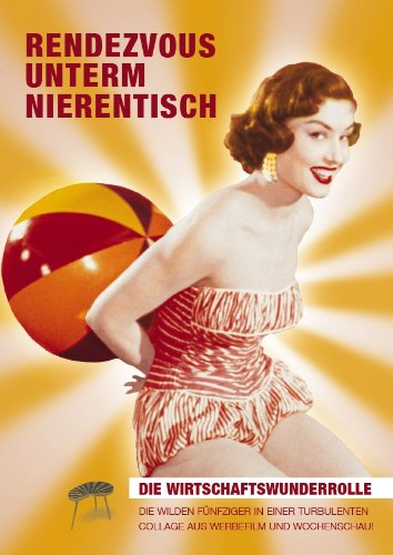 DVD - Rendezvous unterm Nierentisch - Die Wirtschaftswunderrolle