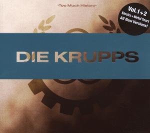 Krupps , Die - Too Much History