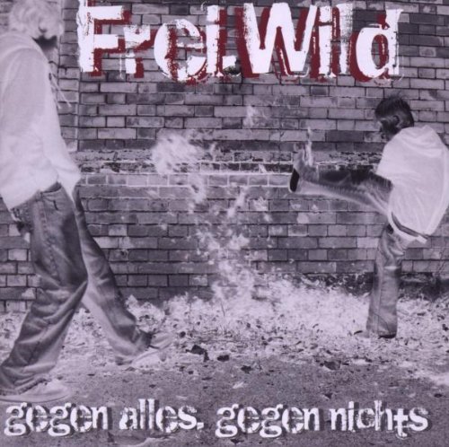 Frei.Wild - Gegen Alles,Gegen Nichts