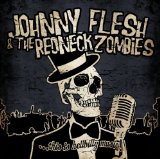 Johnny Flesh & the Redneck Zombies - Back for Brains