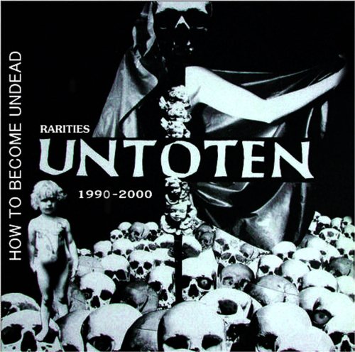 Untoten - How to Become Undead! (Rarities)