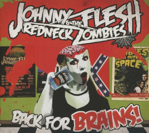 Johnny Flesh & the Redneck Zombies - Back for Brains