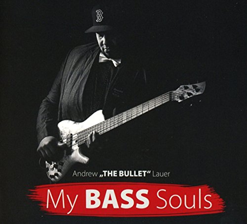 Lauer , Andrew 'The Bullet' - My Bass Souls