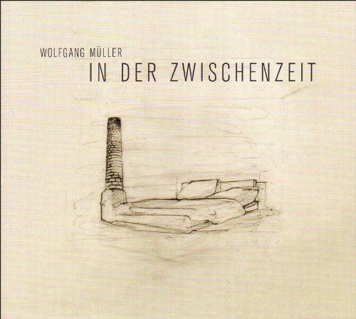 Wolfgang Müller - In der Zwischenzeit