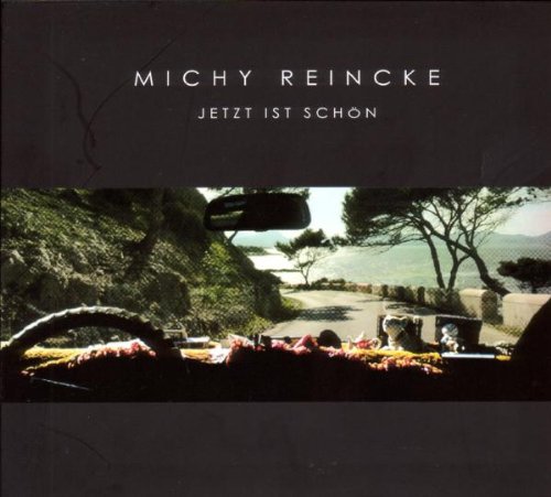 Michy Reincke - Jetzt ist schön