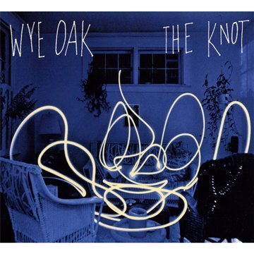 Wye Oak - The Knot