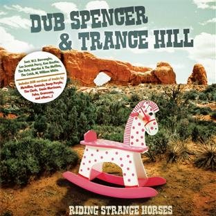 Dub Spencer & Trance Hill - Riding Strange Horses