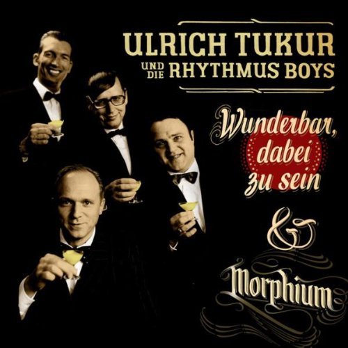 Ulrich & die Rhythmus Boys Tukur - Wunderbar,Dabei zu Sein/Morphium (Special Edition)