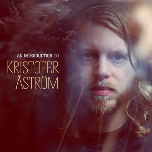 Kristofer Aström - An Introduction to....