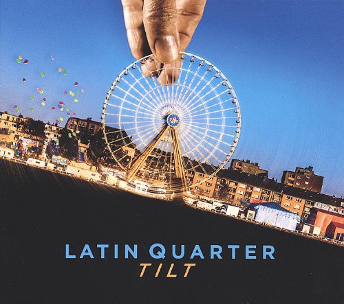 Latin Quarter - Tilt