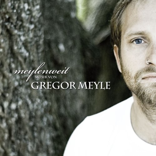 Gregor Meyle - Meylenweit