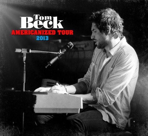 Tom Beck - Americanized Tour 2013