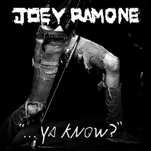 Joey Ramone - Ya Know