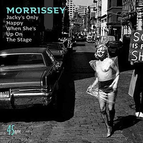 Morrissey - Jacky'S Only Happy When She'S Up on the Stage/You' [Vinyl Single]