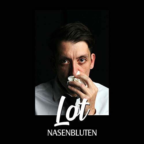 Lot - Nasenbluten