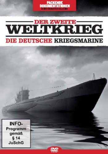  - Der Zweite Weltkrieg: Die deutsche Kriegsmarine