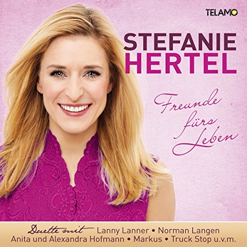 Stefanie Hertel - Freunde Fürs Leben