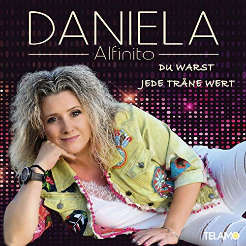 Alfinito , Daniela - Du warst jede Träne wert