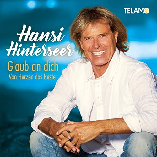 Hinterseer , Hansi - Glaub an dich - Von Herzen das Beste